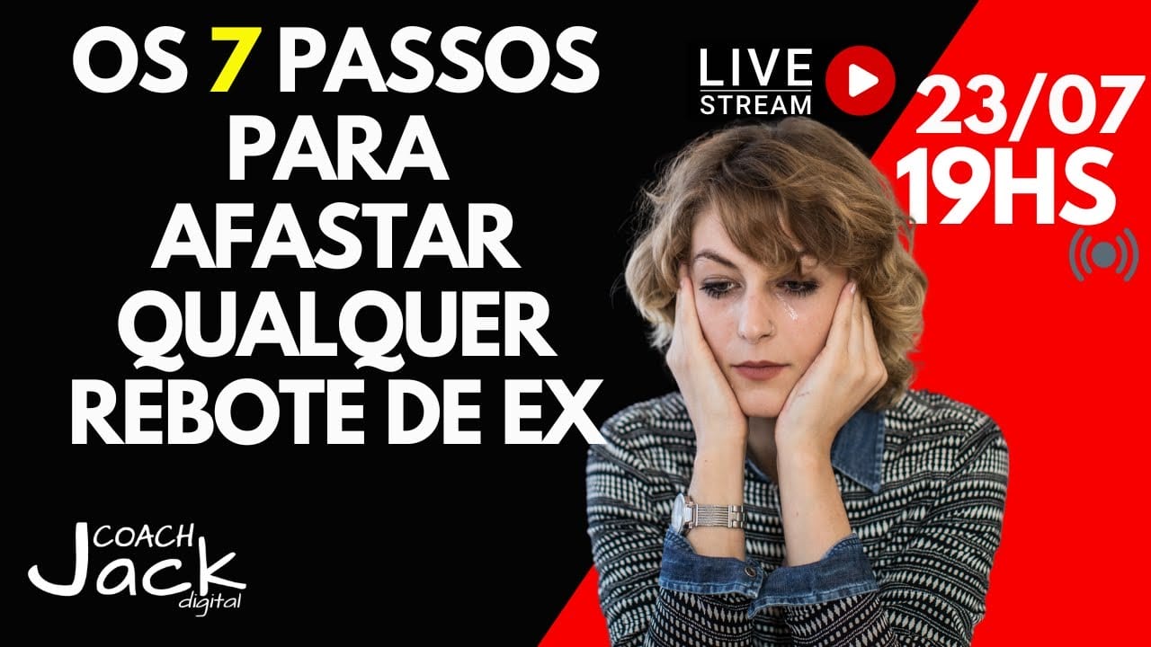 Os 7 passos para AFASTAR qualquer REBOTE de EX
