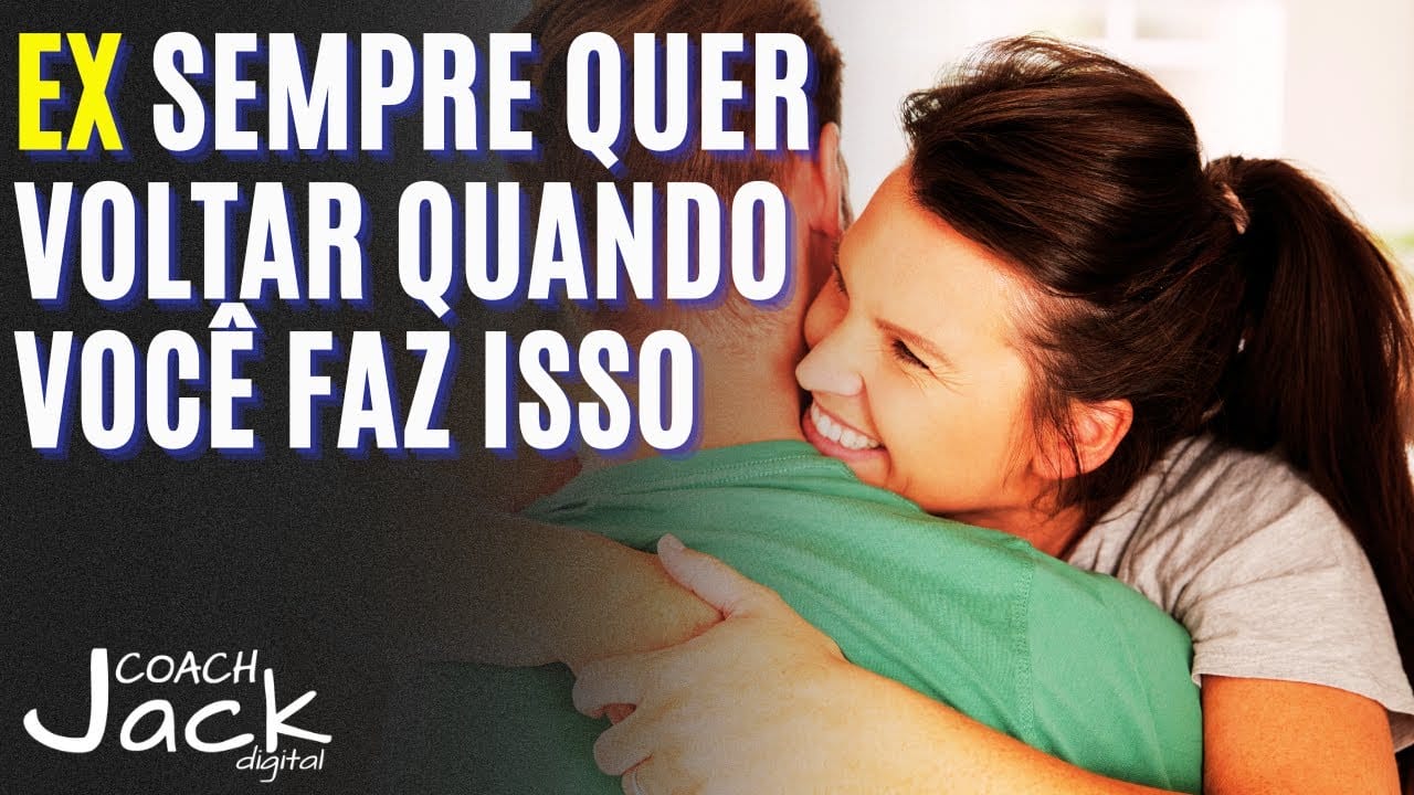 Sua EX precisa ver você agindo desse jeito para sentir vontade de voltar